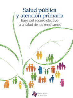 Salud pública y atención primaria. Base del acceso efectivo a la salud de los mexicanos