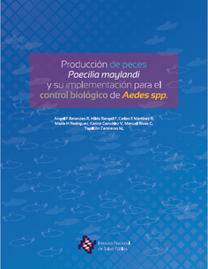 Producción de peces Poecilia maylandi y su implementación para el control biológico de Aedes spp.
