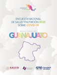 Encuesta Nacional de Salud y Nutrición 2021 sobre Covid-19. Resultados de Guanajuato