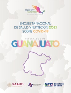 Encuesta Nacional de Salud y Nutrición 2021 sobre Covid-19. Resultados de Guanajuato