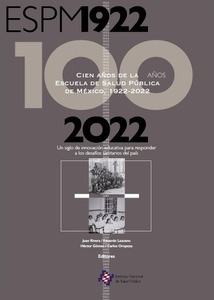 Cien años de la Escuela de Salud Pública de México, 1922-2022