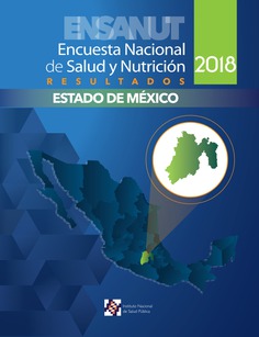 Encuesta Nacional de Salud y Nutrición 2018. Resultados del Estado de México