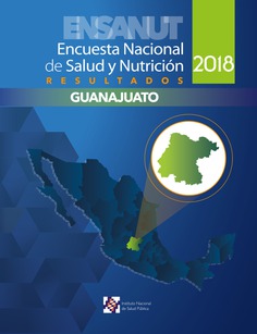 Encuesta Nacional de Salud y Nutrición 2018. Resultados de Guanajuato