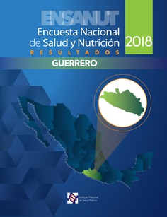 Encuesta Nacional de Salud y Nutrición 2018. Resultados de Guerrero
