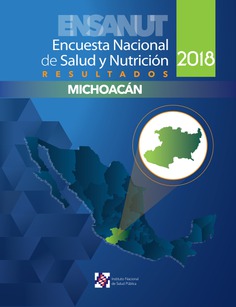 Encuesta Nacional de Salud y Nutrición 2018. Resultados de Michoacán