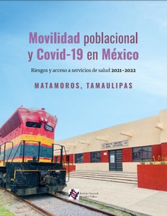 Movilidad poblacional y Covid-19 en México Riesgos y acceso a servicios de salud 2021-2022