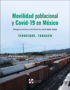 Movilidad poblacional y Covid-19 en México Riesgos y acceso a servicios de salud 2021-2022