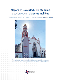 Mejora de la calidad en la atención a pacientes con diabetes mellitus: desarrollo e implementación de una Vía de Atención Integrada, Estado de México