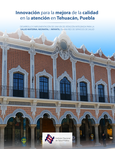 Innovación para la mejora de la calidad en la atención en Tehuacán, Puebla
