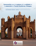 Innovación para la mejora de la calidad en la atención en Tuxtla Gutiérrez, Chiapas