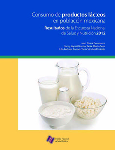 Consumo de productos lácteos en la población mexicana. Resultados de la Encuesta Nacional de Salud y Nutrición 2012