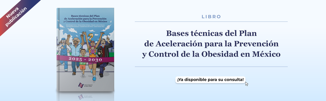 Bases técnicas del Plan de Aceleracíon para la Prevención y Control de la Obesidad en Méxco