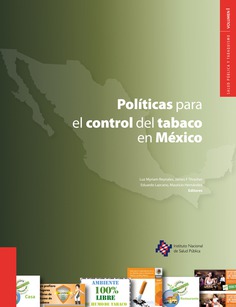 Políticas para el control del tabaco en México. Salud pública y tabaquismo, volumen I